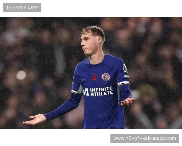 帕尔默：切尔西的意外惊喜，未来核心已现雏形，切尔西·帕瑞蒂